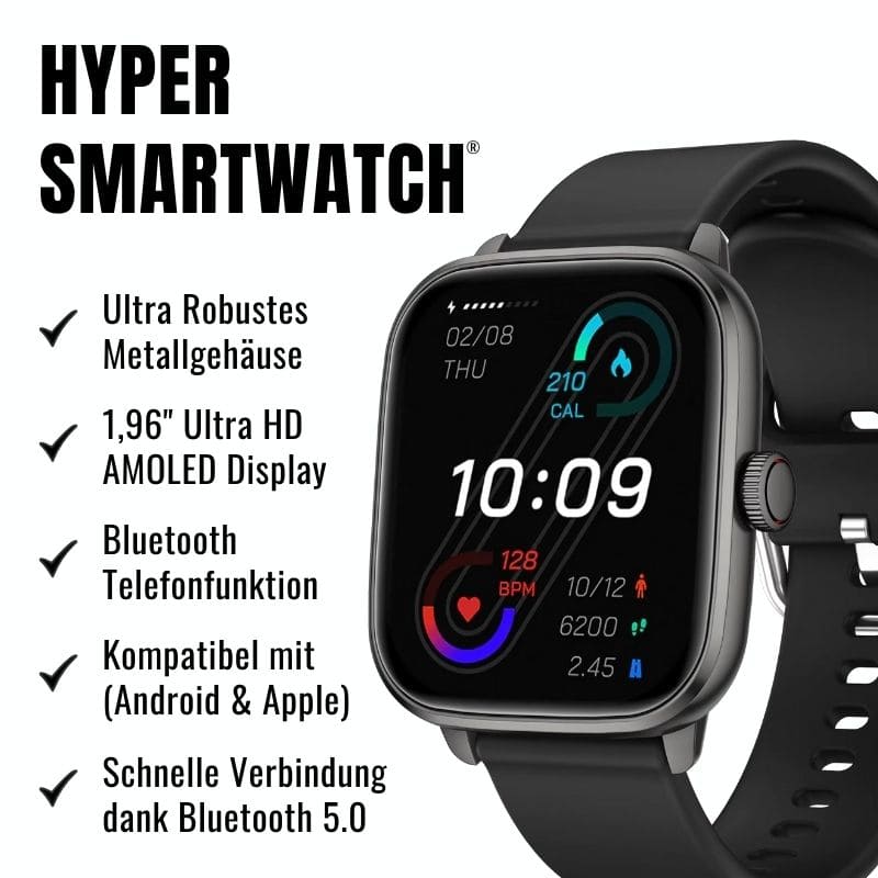 Hyper Smartwatch – Fitness und Alltag im Griff.
Tracke Schritte, Kalorien & Puls, entdecke über 100 Sportmodi und genieße eine extra lange Akkulaufzeit!